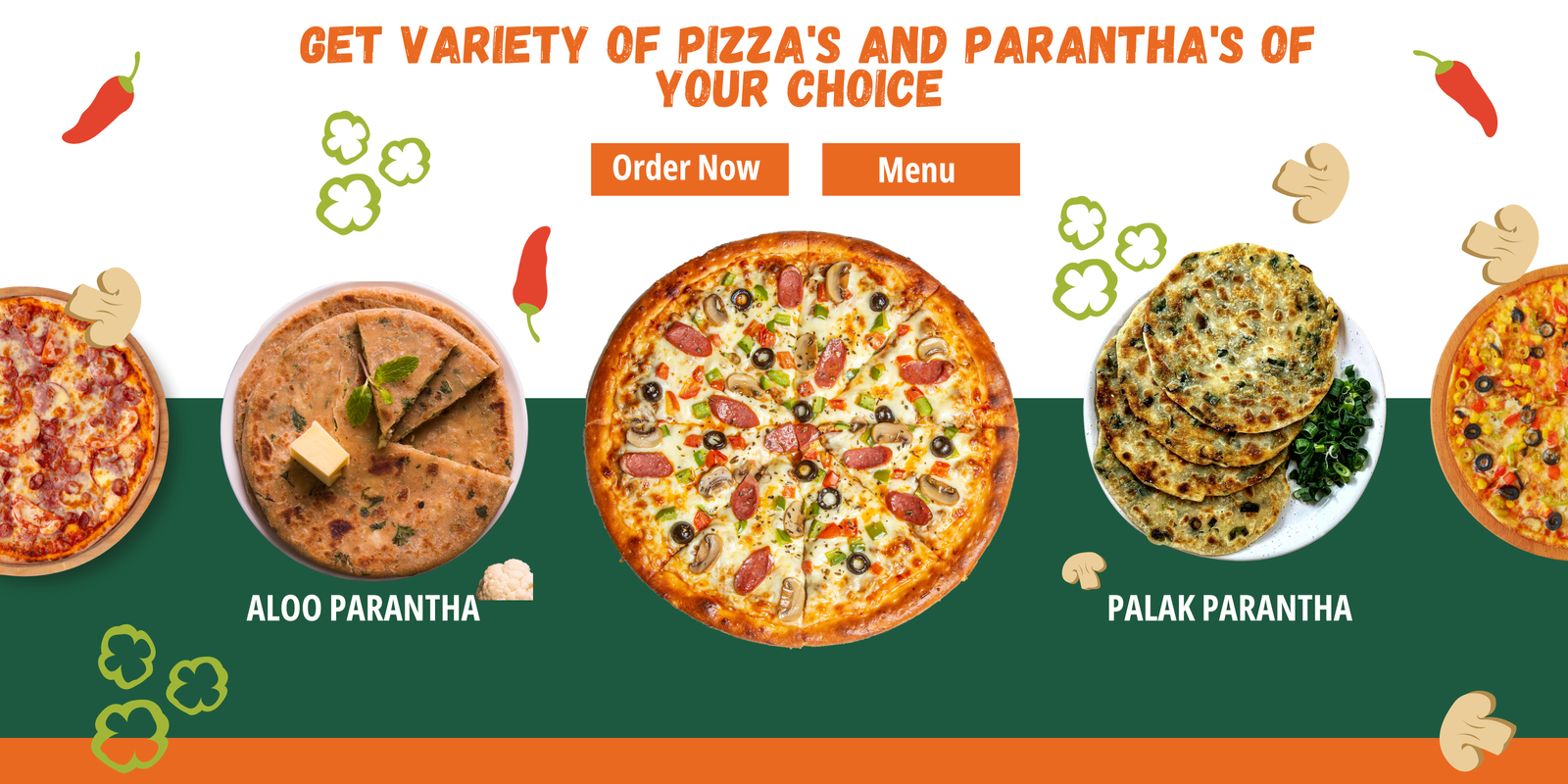 Get variety of Pizza's and Parantha's of your choice (2)